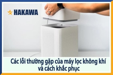 Các lỗi thường gặp của máy lọc không khí và cách khắc phục