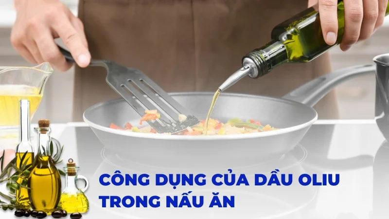 Cách sử dụng dầu oliu trong nấu ăn