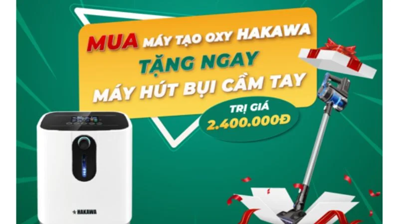 Mua máy tạo oxy Hakawa tặng máy hút bụi chính hãng Hakawa