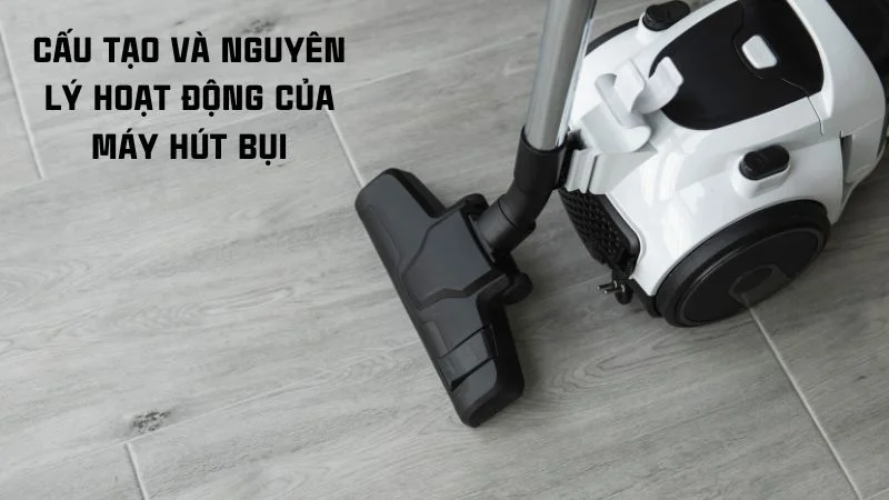 Cấu tạo máy hút bụi