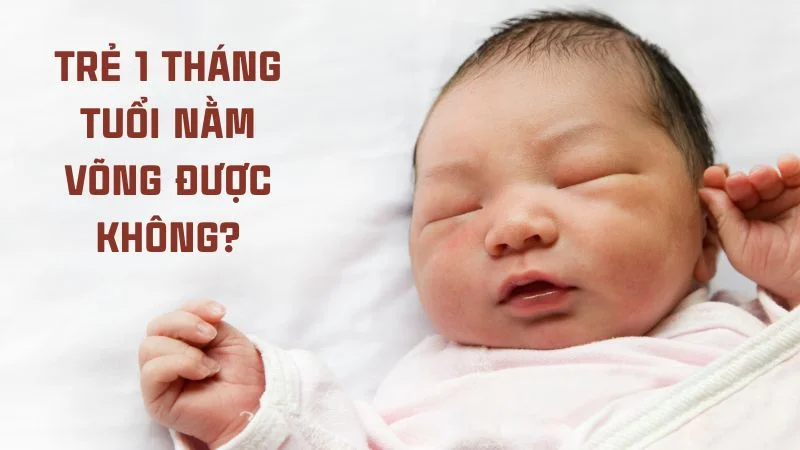 Trẻ một tháng tuổi nằm võng được không?