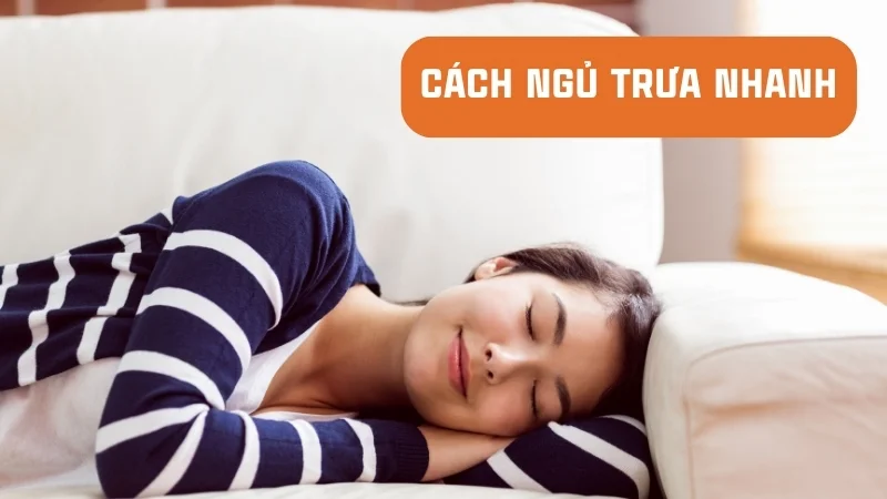 Cách ngủ trưa nhanh