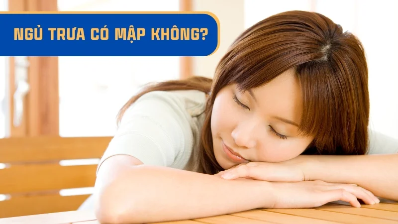 Ngủ trưa có mập không?