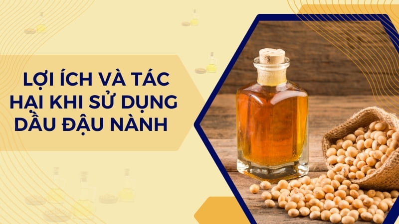 Lợi ích và tác hại khi sử dụng dầu đậu nành