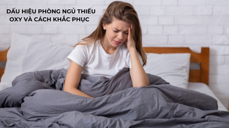 Dấu hiệu phòng ngủ thiếu oxy và cách khắc phục