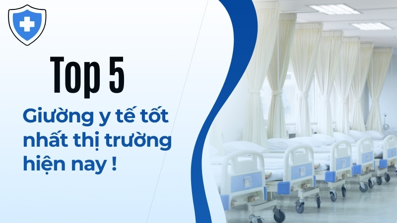 Top 5 giường y tế tốt nhất thị trường hiện nay