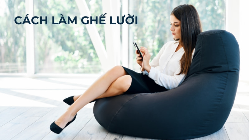 Cách làm ghế lười