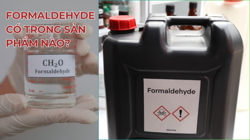 Formaldehyde có trong sản phẩm nào